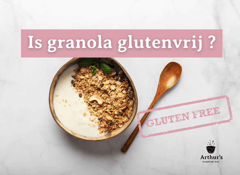 Granola glutenvrij: waar moet je op letten? - Arthur’s Breakfast Box