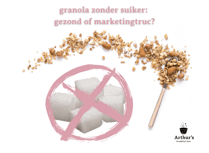 Granola zonder suiker: gezond ontbijt of marketingtruc? - Arthur’s Breakfast Box