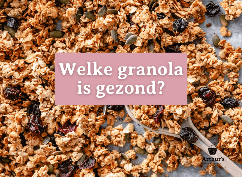 Welke granola is gezond? - Arthur’s Breakfast Box